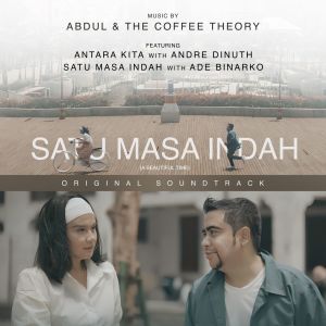 Album satu masa indah original soundtrack (Original Soundtrack) oleh Abdul & The Coffee Theory