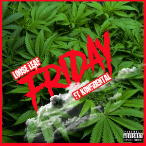 收聽Loose Leaf的Friday (Explicit)歌詞歌曲