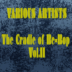 Various Artists: The Cradle of Be-Bop, Vol. II dari JAY JAY JOHNSON