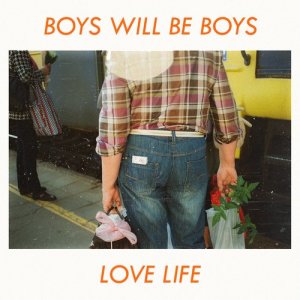Boys Will Be Boys的專輯Love Life