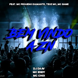 收聽DJ DAAV的BEM VINDO A ZN (Explicit)歌詞歌曲