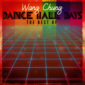 ดาวน์โหลดและฟังเพลง Dance Hall Days (Re-Recorded) พร้อมเนื้อเพลงจาก Wang Chung