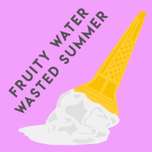 收聽Fruity Water的Wasted Summer (其他)歌詞歌曲
