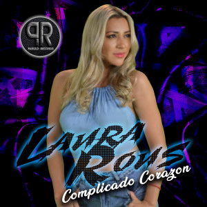 收聽Laura Rous的Complicado Corazón歌詞歌曲
