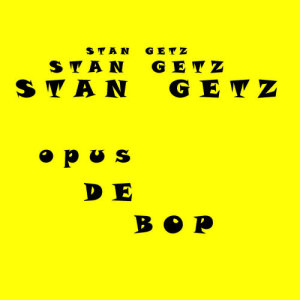 收聽Stan Getz的Interlude In Bebop (Original)歌詞歌曲