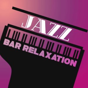 Jazz Bar Chillout的專輯Jazz Bar Relaxation