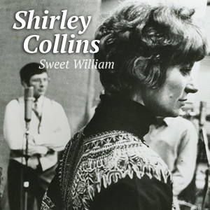 ดาวน์โหลดและฟังเพลง Sweet William พร้อมเนื้อเพลงจาก Shirley Collins