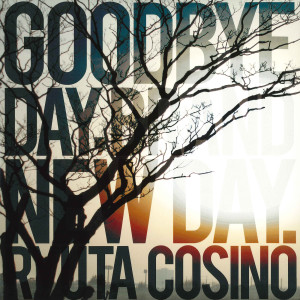 越野竜太的專輯Goodbye Day, Brand New Day.