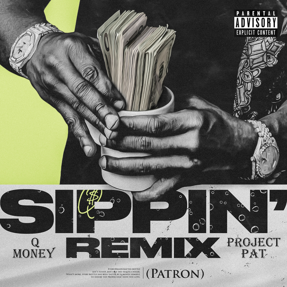 Sippin' (Patron) [feat. Project Pat] (Remix) (Explicit) (Remix|Explicit)