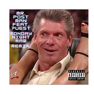 Mr Postman的專輯Monday Night Raw! (feat. ?uest) [Remix] (Explicit)