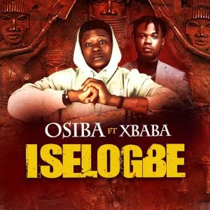 收聽Osiba的Iselogbe (feat. Xbaba Lewis)歌詞歌曲