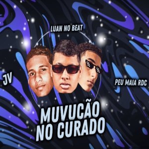 收聽Luan no Beat的Muvucão no Curado (Explicit)歌詞歌曲