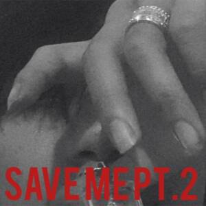 Album SAVE ME, Pt. 2 (Explicit) from 
