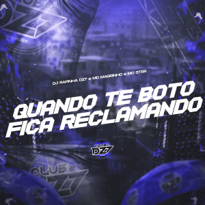 Album QUANDO TE BOTO FICA RECLAMANDO (Explicit) oleh DJ Rafinha dz7