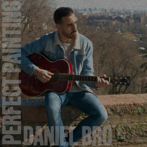 收听Daniel Bro的Perfect Painting歌词歌曲