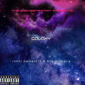 ดาวน์โหลดและฟังเพลง Galaxy (feat. Johni Demeatri & Bre Nickelle) พร้อมเนื้อเพลงจาก E Jilla Beats