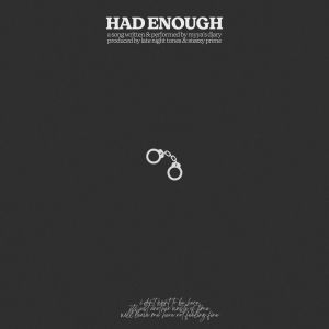 ดาวน์โหลดและฟังเพลง had enough พร้อมเนื้อเพลงจาก Myya's Diary