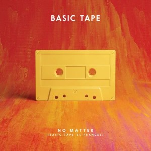 收聽Basic Tape的No Matter (Basic Tape vs. Frances)歌詞歌曲