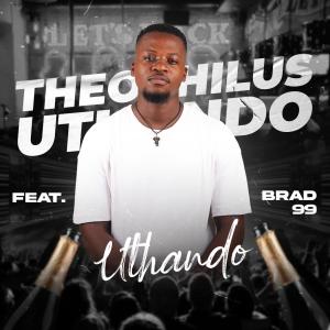 อัลบัม Uthando (feat. Brad 99) ศิลปิน Theophilus