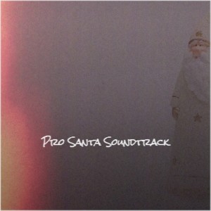 Album Pro Santa Soundtrack from 