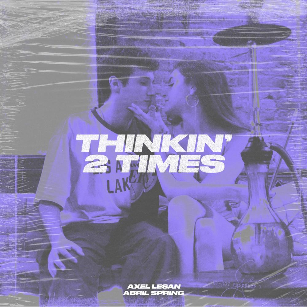 THINKIN´ 2 TIMES (feat. Abril spring) (Explicit)