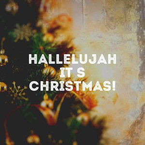 Christmas Music Experience的专辑Hallelujah It's Christmas!