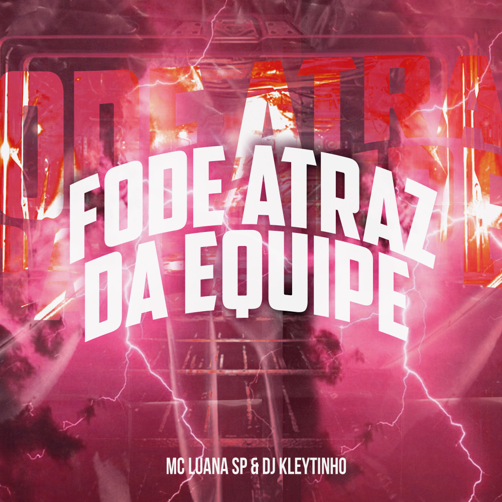 Fode Atraz da Equipe (Explicit)