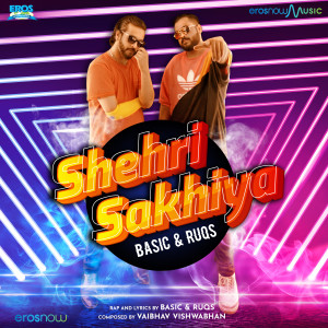 收聽Basic的Shehri Sakhiya歌詞歌曲