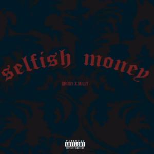 Grody DaGrimy1的專輯Selfish Money (Explicit)