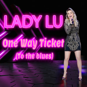 Album One way ticket (To The Blues) from Lady Lu