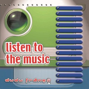 收聽Dudu França的Listen To The Music (其他)歌詞歌曲
