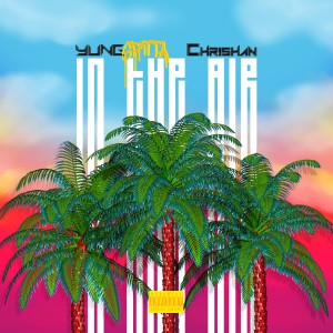 ดาวน์โหลดและฟังเพลง In The Air พร้อมเนื้อเพลงจาก Yung Spitta