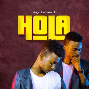 收听Nego Let Me Do的Hola歌词歌曲