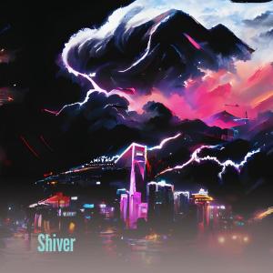Dengarkan Shiver lagu dari Breakbeat Populer dengan lirik