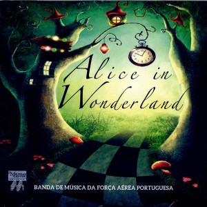 Banda de Música da Força Aérea Portuguesa的專輯New Compositions For Concertband 90: Alice In Wonderland
