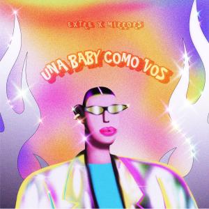 ดาวน์โหลดและฟังเพลง Una Baby Como Vos (feat. Mirrors) พร้อมเนื้อเพลงจาก Extre