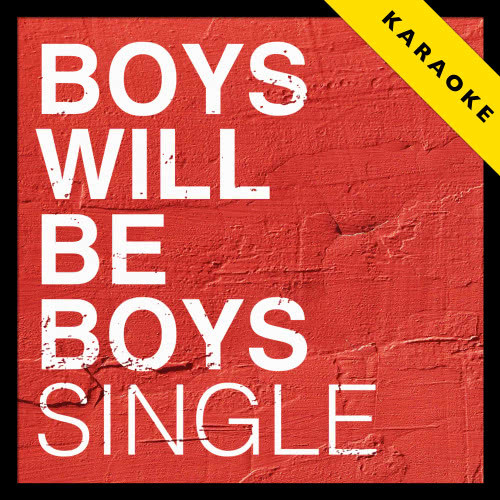 Boys Will Be Boys (Karaoke Version)