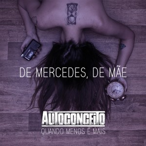 Autoconceito的專輯De Mercedes, De Mãe