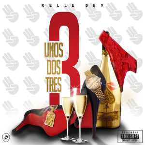 Album Uno Dos Tres (Explicit) from Relle Bey