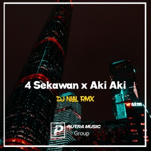 Album 4 Sekawan x Aki Aki (Remix) from Dj Nial Rmx