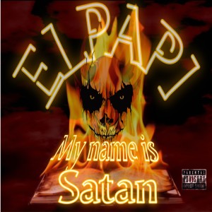 Album My Name Is Satan (Explicit) oleh El Papi