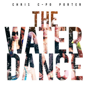 收听Chris Porter的The Water Dance歌词歌曲