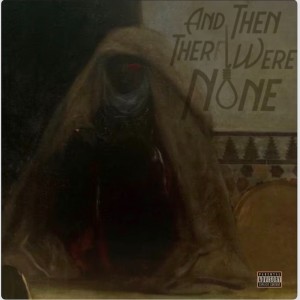 Dough Networkz的專輯And Then There Were None (Explicit)