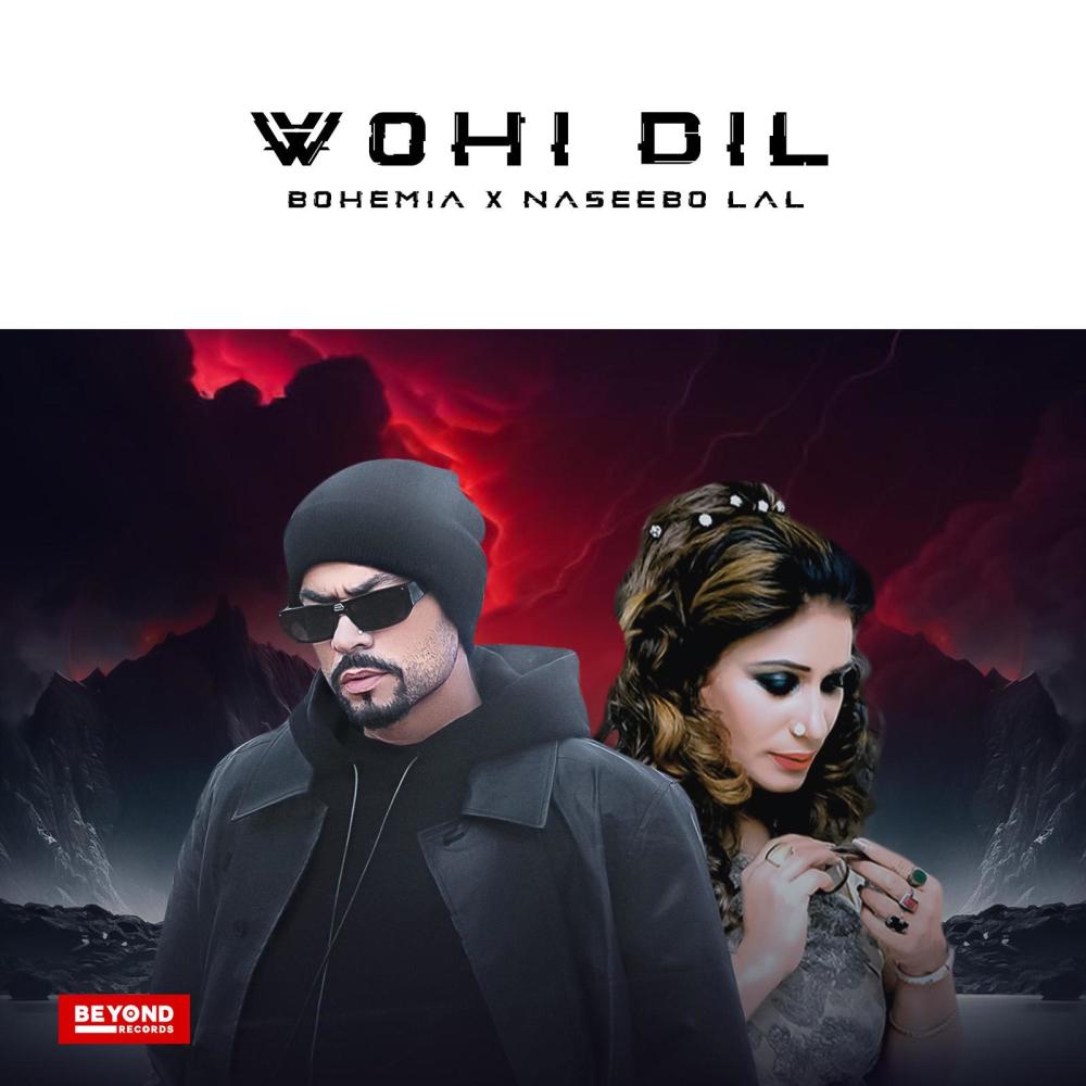 Wohi Dil (feat. Naseebo Lal) (Explicit)
