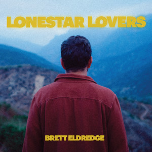 Brett Eldredge的專輯Lonestar Lovers