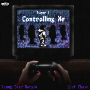 Just Chase的專輯Controlling Me (Explicit)