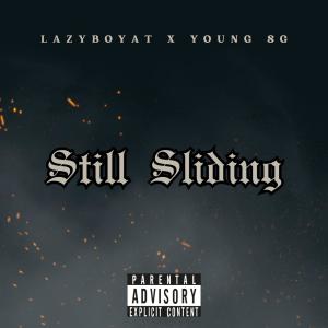 LazyBoyAT的專輯Still Sliding (feat. Young SG) [Explicit]