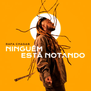 Listen to Ninguém Está Notando song with lyrics from Rafa Chagas
