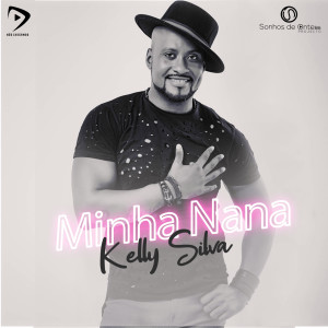 收听Kelly Silva的Minha Nana歌词歌曲