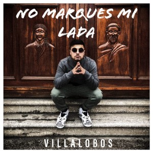 Listen to No Marques Mi Lada song with lyrics from Villa Lobos